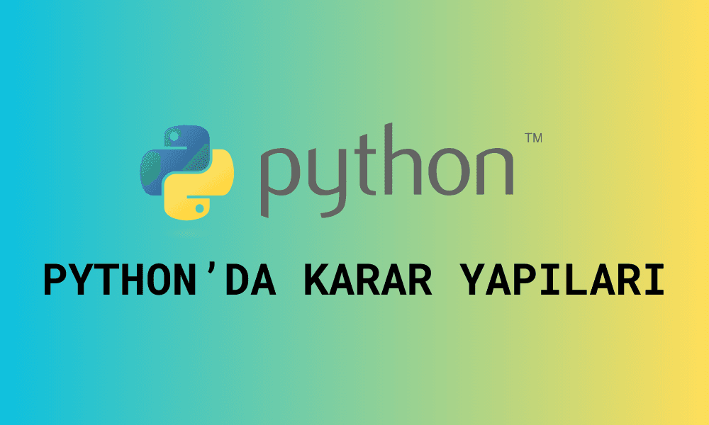 Python'da Karar Yapıları