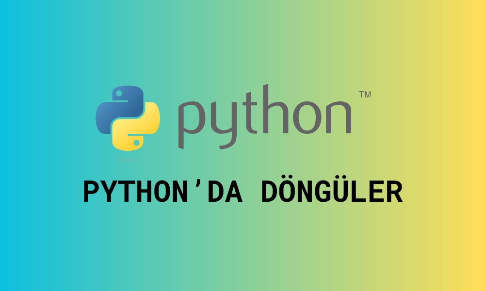 Python'da Döngüler
